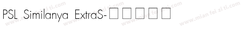 PSL Similanya ExtraS字体转换